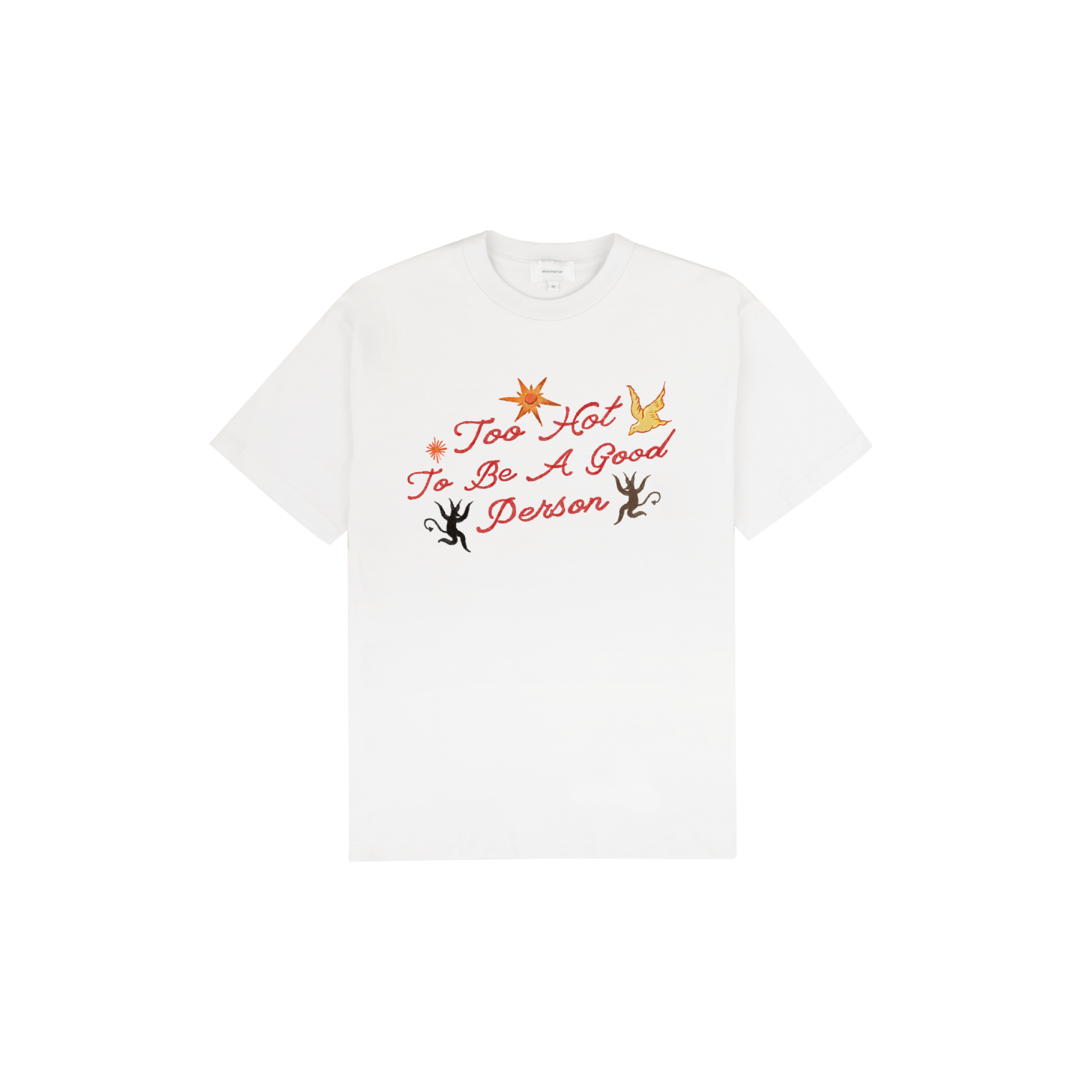 Too Hot To Be  A Good Person Tee